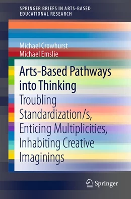 Abbildung von Crowhurst / Emslie | Arts-Based Pathways into Thinking | 1. Auflage | 2020 | beck-shop.de