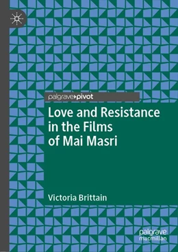 Abbildung von Brittain | Love and Resistance in the Films of Mai Masri | 1. Auflage | 2020 | beck-shop.de