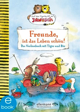 Abbildung von Fickel | Freunde, ist das Leben schön! Das Vorlesebuch mit Tiger und Bär | 1. Auflage | 2018 | beck-shop.de