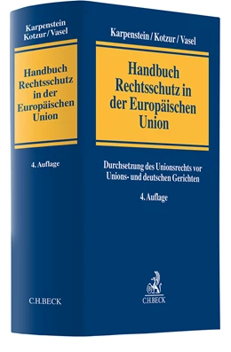 Abbildung von Karpenstein / Kotzur | Handbuch Rechtsschutz in der Europäischen Union | 4. Auflage | 2024 | beck-shop.de