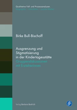 Abbildung von Bull-Bischoff | Ausgrenzung und Stigmatisierung in der Kindertagesstätte | 1. Auflage | 2020 | beck-shop.de