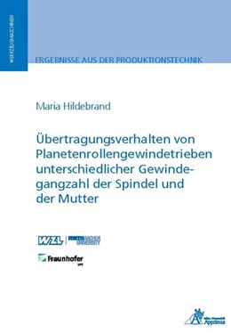 Abbildung von Hildebrand | Übertragungsverhalten von Planetenrollengewindetrieben unterschiedlicher Gewindegangzahl der Spindel und der Mutter | 1. Auflage | 2020 | beck-shop.de