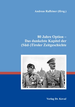Abbildung von Raffeiner | 80 Jahre Option – Das dunkelste Kapitel der (Süd-)Tiroler Zeitgeschichte | 1. Auflage | 2020 | 115 | beck-shop.de