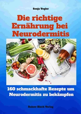 Abbildung von Vogler | Die richtige Ernährung bei Neurodermitis | 1. Auflage | 2020 | beck-shop.de