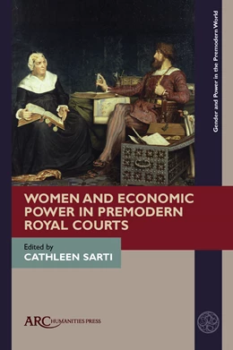 Abbildung von Sarti | Women and Economic Power in Premodern Royal Courts | 1. Auflage | 2020 | beck-shop.de