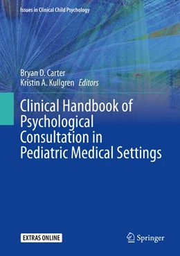 Abbildung von Carter / Kullgren | Clinical Handbook of Psychological Consultation in Pediatric Medical Settings | 1. Auflage | 2020 | beck-shop.de