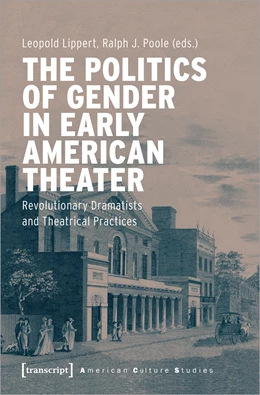 Abbildung von Lippert / Poole | The Politics of Gender in Early American Theater | 1. Auflage | 2022 | beck-shop.de