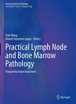 Abbildung von Wang / Lagoo | Practical Lymph Node and Bone Marrow Pathology | 1. Auflage | 2020 | beck-shop.de