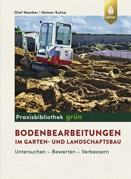 Abbildung von Hemker / Kutza | Bodenbearbeitungen im Garten- und Landschaftsbau | 1. Auflage | 2020 | beck-shop.de