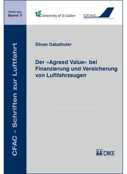 Abbildung von Gabathuler | Der «Agreed Value» bei Finanzierung und Versicherung von Luftfahrzeugen | 1. Auflage | 2015 | Band 7 | beck-shop.de