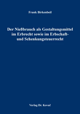 Abbildung von Birkenbeil | Der Nießbrauch als Gestaltungsmittel im Erbrecht sowie im Erbschaft- und Schenkungsteuerrecht | 1. Auflage | 2020 | 24 | beck-shop.de