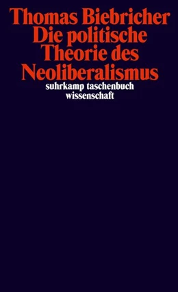 Abbildung von Biebricher | Die politische Theorie des Neoliberalismus | 1. Auflage | 2021 | beck-shop.de