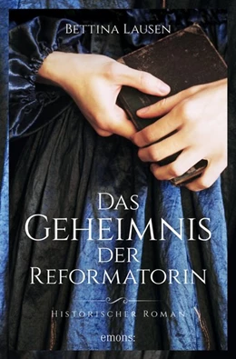 Abbildung von Lausen | Das Geheimnis der Reformatorin | 1. Auflage | 2020 | beck-shop.de