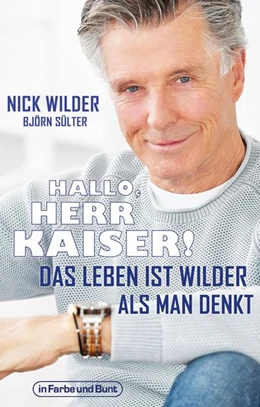 Abbildung von Wilder / Sülter | Hallo, Herr Kaiser! Das Leben ist wilder als man denkt | 1. Auflage | 2020 | beck-shop.de