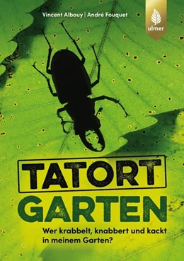 Abbildung von Albouy / Fouquet | Tatort Garten | 1. Auflage | 2020 | beck-shop.de