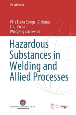 Abbildung von Spiegel-Ciobanu / Costa | Hazardous Substances in Welding and Allied Processes | 1. Auflage | 2020 | beck-shop.de