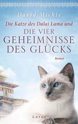 Abbildung von Michie | Die Katze des Dalai Lama und die vier Geheimnisse des Glücks | 1. Auflage | 2020 | beck-shop.de