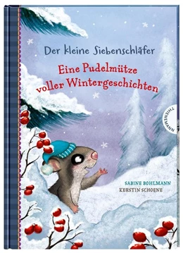 Abbildung von Bohlmann | Der kleine Siebenschläfer: Eine Pudelmütze voller Wintergeschichten | 1. Auflage | 2020 | beck-shop.de