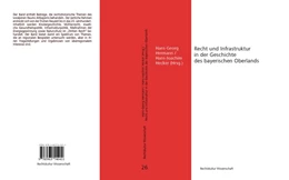 Abbildung von Löhnig / Czeguhn | Recht und Infrastruktur in der Geschichte des bayerischen Oberlands | 1. Auflage | 2020 | beck-shop.de