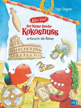 Abbildung von Siegner | Alles klar! Der kleine Drache Kokosnuss erforscht die Römer | 1. Auflage | 2020 | beck-shop.de