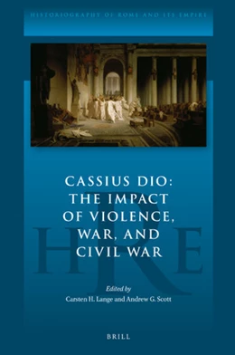 Abbildung von Cassius Dio: The Impact of Violence, War, and Civil War | 1. Auflage | 2020 | 8 | beck-shop.de