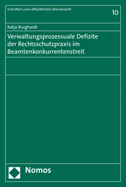 Abbildung von Burghardt | Verwaltungsprozessuale Defizite der Rechtsschutzpraxis im Beamtenkonkurrentenstreit | 1. Auflage | 2020 | 10 | beck-shop.de