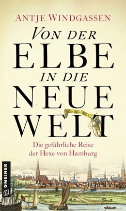 Abbildung von Windgassen | Von der Elbe in die Neue Welt | 1. Auflage | 2020 | beck-shop.de