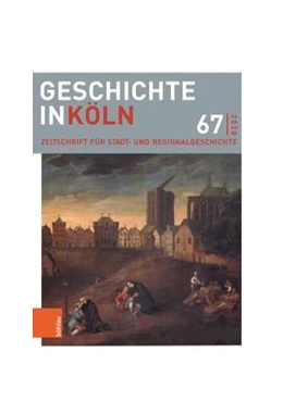 Abbildung von Oepen / Rosen | Geschichte in Köln 67 (2020) | 1. Auflage | 2020 | beck-shop.de