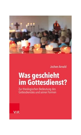 Abbildung von Arnold | Was geschieht im Gottesdienst? | 3. Auflage | 2020 | beck-shop.de