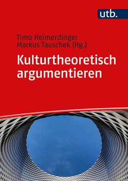 Abbildung von Heimerdinger / Tauschek | Kulturtheoretisch argumentieren | 1. Auflage | 2020 | 5450 | beck-shop.de