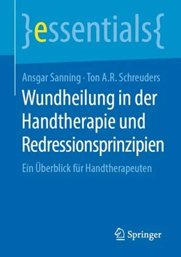 Abbildung von Sanning / Schreuders | Wundheilung in der Handtherapie und Redressionsprinzipien | 1. Auflage | 2020 | beck-shop.de