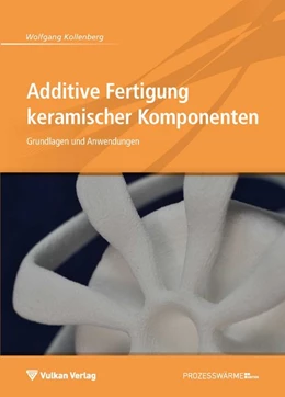 Abbildung von Kollenberg | Additive Fertigung keramischer Komponenten | 1. Auflage | 2020 | beck-shop.de