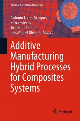 Abbildung von Torres Marques / Esteves | Additive Manufacturing Hybrid Processes for Composites Systems | 1. Auflage | 2020 | beck-shop.de