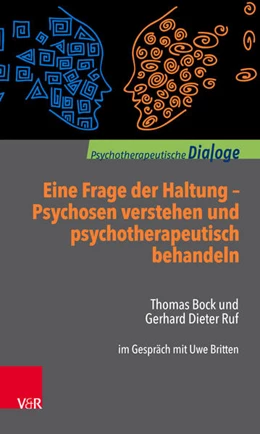 Abbildung von Bock / Ruf | Eine Frage der Haltung: Psychosen verstehen und psychotherapeutisch behandeln | 1. Auflage | 2018 | beck-shop.de