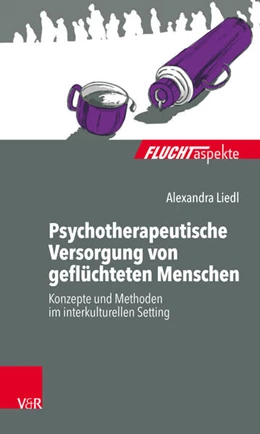 Abbildung von Liedl | Psychotherapeutische Versorgung von geflüchteten Menschen | 1. Auflage | 2018 | beck-shop.de