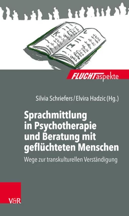 Abbildung von Schriefers / Hadzic | Sprachmittlung in Psychotherapie und Beratung mit geflüchteten Menschen | 1. Auflage | 2018 | beck-shop.de