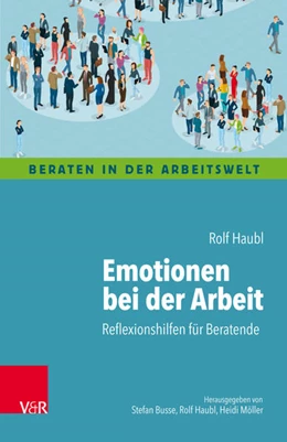 Abbildung von Haubl | Emotionen bei der Arbeit | 1. Auflage | 2018 | beck-shop.de
