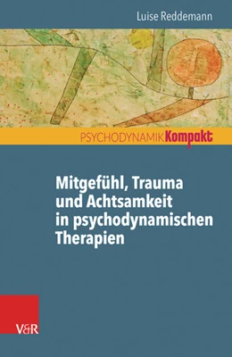 Abbildung von Reddemann | Mitgefühl, Trauma und Achtsamkeit in psychodynamischen Therapien | 1. Auflage | 2016 | beck-shop.de