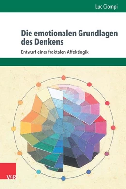 Abbildung von Ciompi | Die emotionalen Grundlagen des Denkens | 4. Auflage | 2016 | beck-shop.de