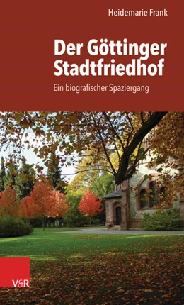 Abbildung von Frank | Der Göttinger Stadtfriedhof | 1. Auflage | 2017 | beck-shop.de