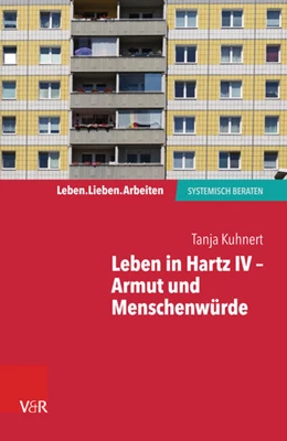 Abbildung von Kuhnert | Leben in Hartz IV - Armut und Menschenwürde | 1. Auflage | 2017 | beck-shop.de