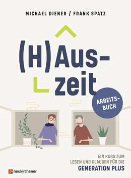 Abbildung von Diener / Spatz | (H)Auszeit - Ein Kurs zum Leben und Glauben für die Generation PLUS | 1. Auflage | 2020 | beck-shop.de