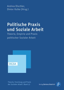 Abbildung von Dischler / Kulke | Politische Praxis und Soziale Arbeit | 1. Auflage | 2021 | 22 | beck-shop.de
