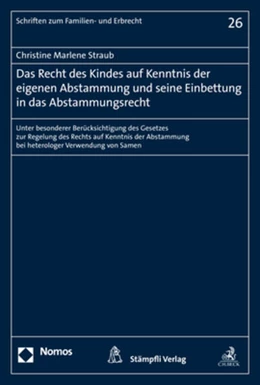 Abbildung von Straub | Das Recht des Kindes auf Kenntnis der eigenen Abstammung und seine Einbettung in das Abstammungsrecht | 1. Auflage | 2020 | 26 | beck-shop.de