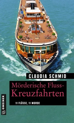 Abbildung von Schmid | Mörderische Fluss-Kreuzfahrten | 2. Auflage | 2020 | beck-shop.de