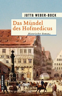 Abbildung von Weber-Bock | Das Mündel des Hofmedicus | 1. Auflage | 2020 | beck-shop.de