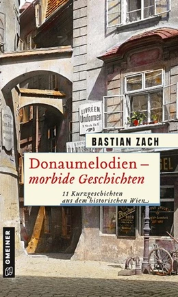 Abbildung von Zach | Donaumelodien - Morbide Geschichten | 3. Auflage | 2020 | beck-shop.de