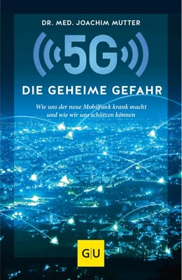 Abbildung von Mutter | 5G: Die geheime Gefahr | 1. Auflage | 2020 | beck-shop.de