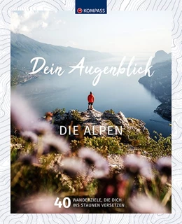 Abbildung von KOMPASS-Karten GmbH | KOMPASS Bildband Dein Augenblick Die Alpen | 1. Auflage | 2020 | beck-shop.de