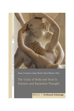 Abbildung von Usacheva / Ulrich | The Unity of Body and Soul in Patristic and Byzantine Thought | 1. Auflage | 2021 | beck-shop.de
